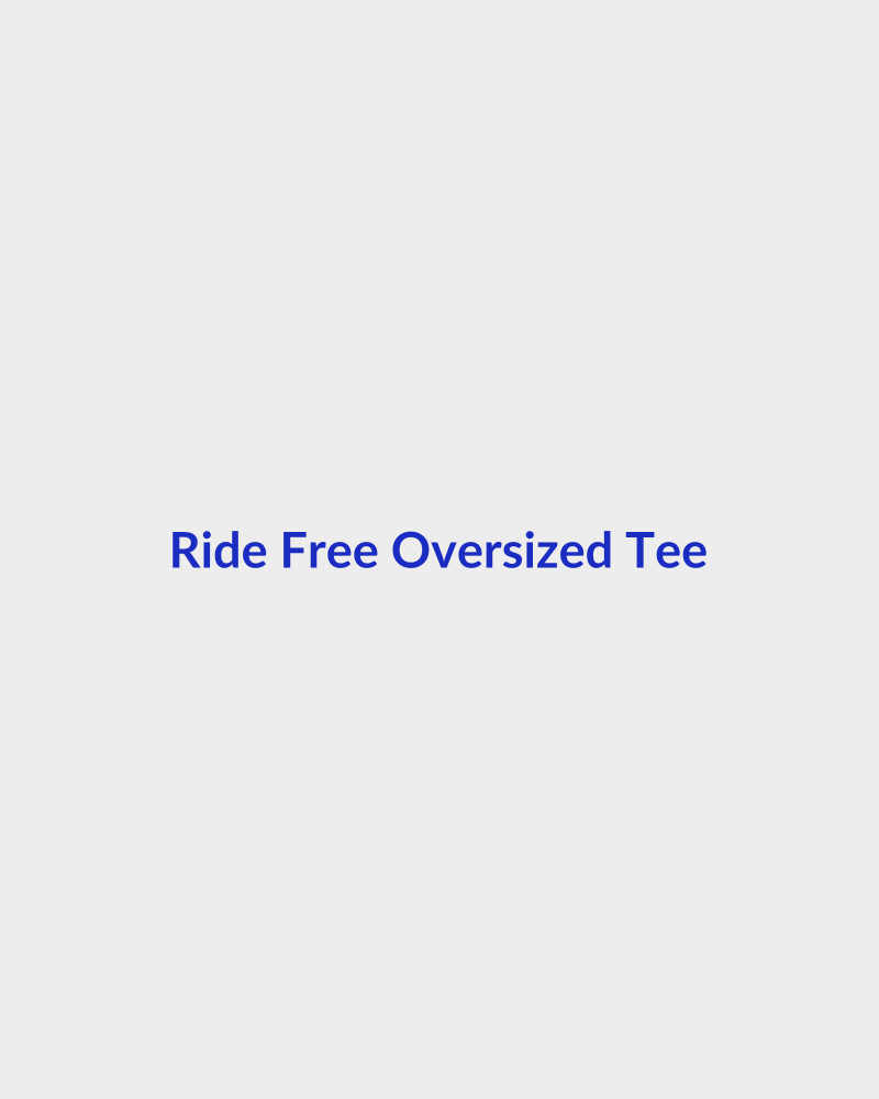 Ride Free Oversized Tee