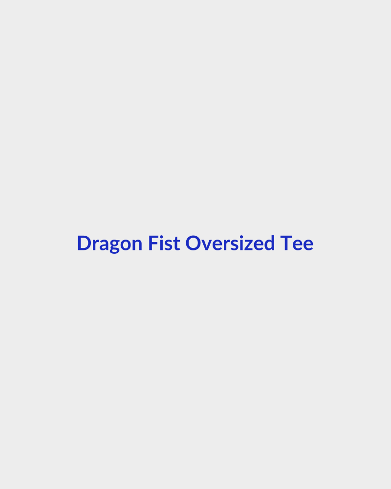 Dragon Fist Oversized Tee