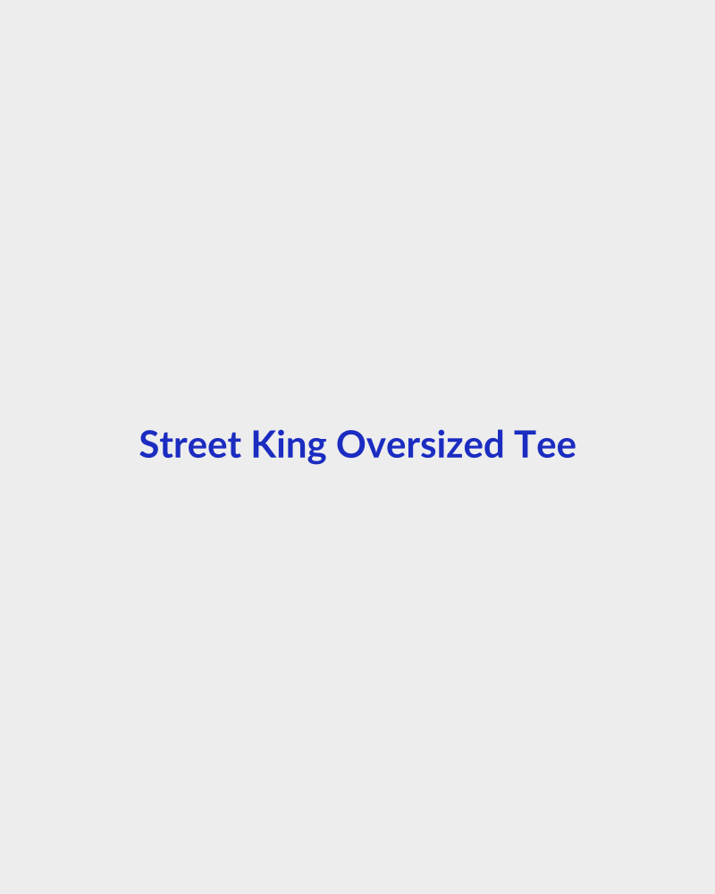 Street King Oversized Tee